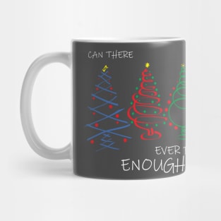 Ever Enough Trees? Mug